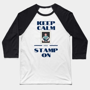 Keep Calm and Stamp On Baseball T-Shirt